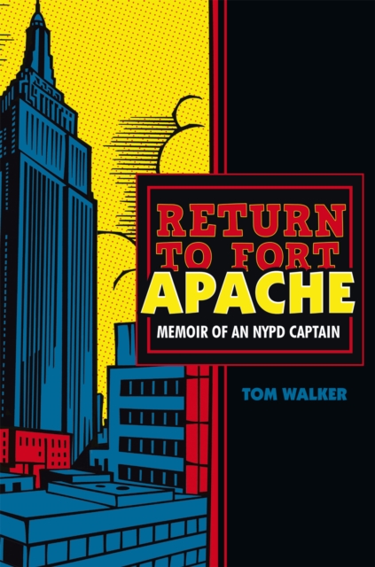 Return to Fort Apache : Memoir of an Nypd Captain, EPUB eBook