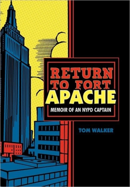 Return to Fort Apache : Memoir of an NYPD Captain, Hardback Book