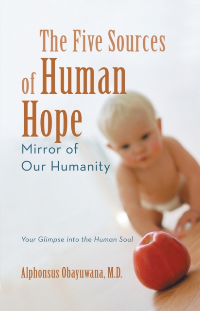 The Five Sources of Human Hope : Mirror of Our Humanity, EPUB eBook