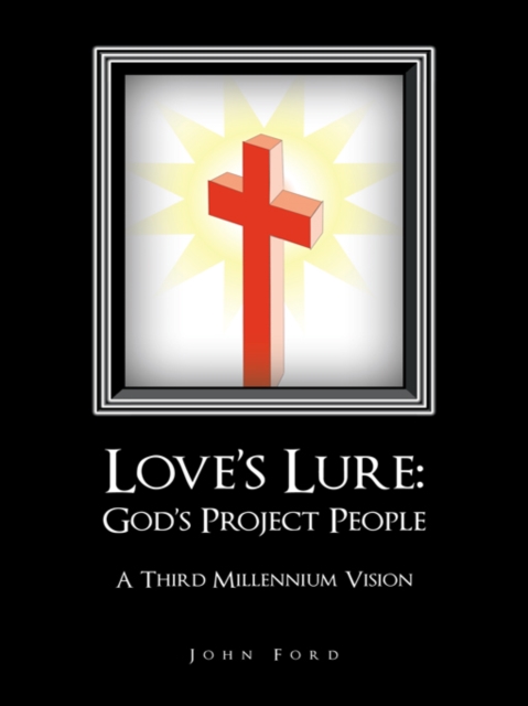 Love'S Lure: God'S Project People : A Third Millennium Vision, EPUB eBook