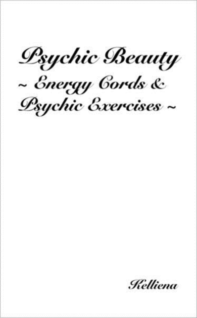 Psychic Beauty Energy Cords & Psychic Exercises, Paperback / softback Book