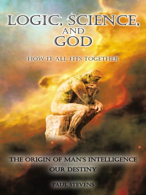 Logic, Science, and God : How It All Fits Together, EPUB eBook