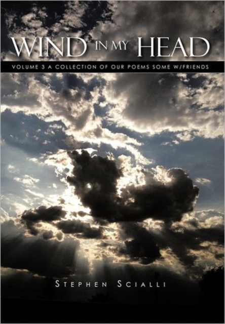 Wind in My Head : Volume 3 a Collection of Our Poems Some W/Friends, Paperback / softback Book
