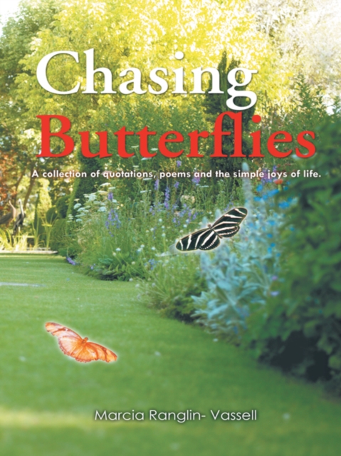 Chasing Butterflies : A Collection of Quotations, Poems and the Simple Joys of Life, EPUB eBook