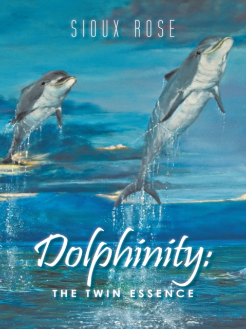Dolphinity: : The Twin Essence, EPUB eBook