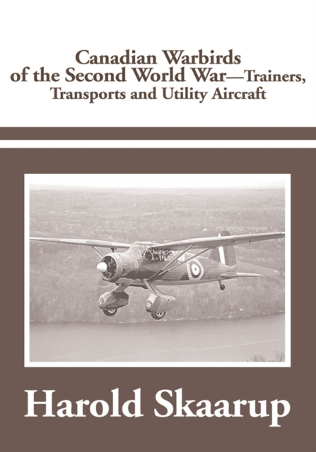 Canadian Warbirds of the Second World War - Trainers, Transports and Utility Aircraft, EPUB eBook