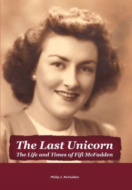 The Last Unicorn : The Life and Times of Fifi McFadden, Hardback Book