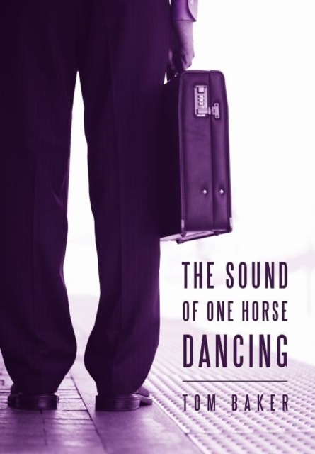 The Sound of One Horse Dancing, Hardback Book