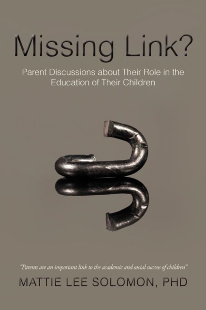 Missing Link? : Parent Discussions about Their Role in the Education of Their Children, Paperback / softback Book