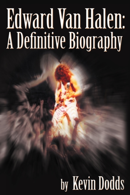 Edward Van Halen : A Definitive Biography, Paperback / softback Book