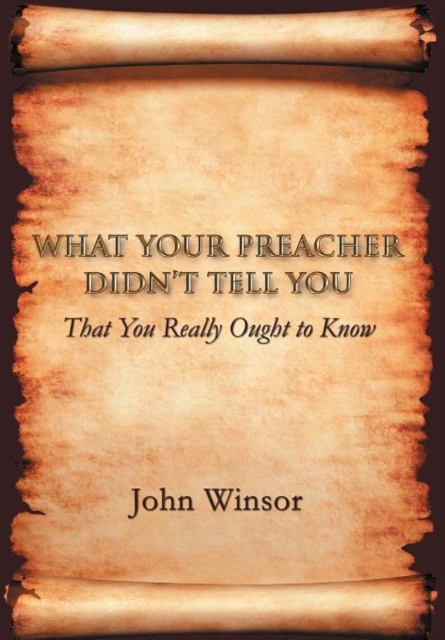 What Your Preacher Didn't Tell You : That You Really Ought to Know, Hardback Book