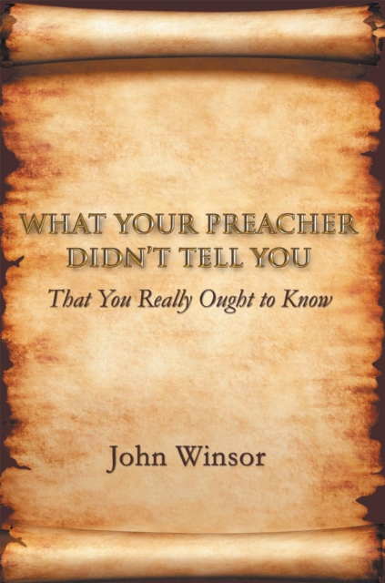 What Your Preacher Didn'T Tell You : That You Really Ought to Know, EPUB eBook