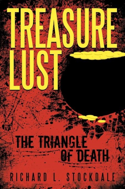 Treasure Lust : The Triangle of Death, Paperback / softback Book