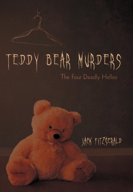 Teddy Bear Murders : The Four Deadly Hellos, Hardback Book