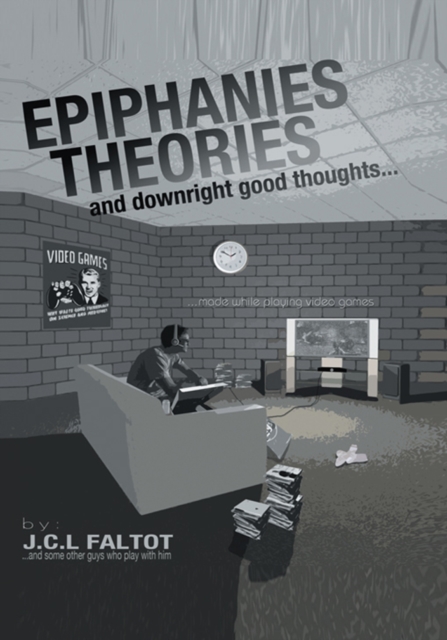 Epiphanies, Theories, and Downright Good Thoughts...Made While Playing Video Games, EPUB eBook