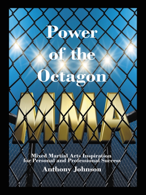 Power of the Octagon : Mixed Martial Arts Inspiration for Personal and Professional Success, EPUB eBook