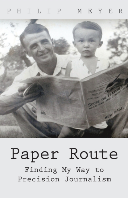 Paper Route : Finding My Way to Precision Journalism, EPUB eBook