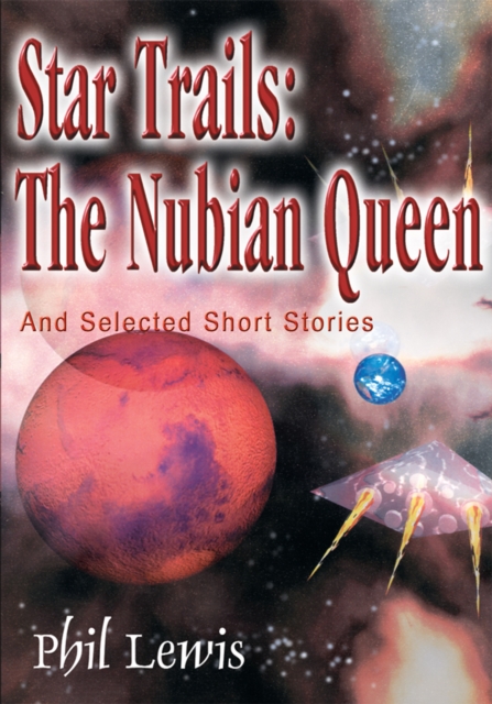 Star Trails: the Nubian Queen : And Selected Short Stories, EPUB eBook