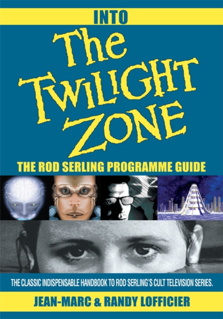 Into the Twilight Zone : The Rod Serling Programme Guide, EPUB eBook