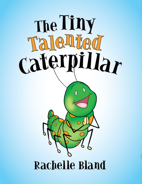 The Tiny Talented Caterpillar, EPUB eBook