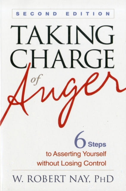 Taking Charge of Anger : Six Steps to Asserting Yourself without Losing Control, Paperback / softback Book