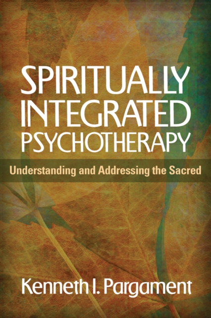 Spiritually Integrated Psychotherapy : Understanding and Addressing the Sacred, EPUB eBook