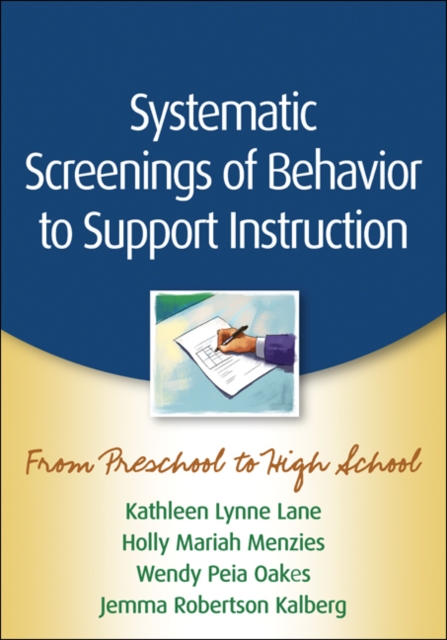 Systematic Screenings of Behavior to Support Instruction : From Preschool to High School, Paperback / softback Book