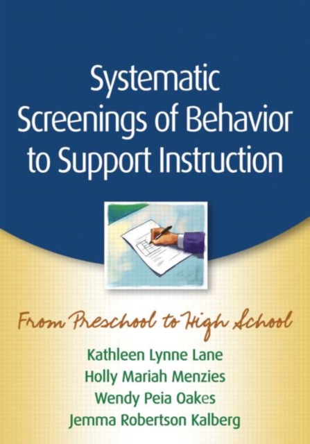 Systematic Screenings of Behavior to Support Instruction : From Preschool to High School, Hardback Book