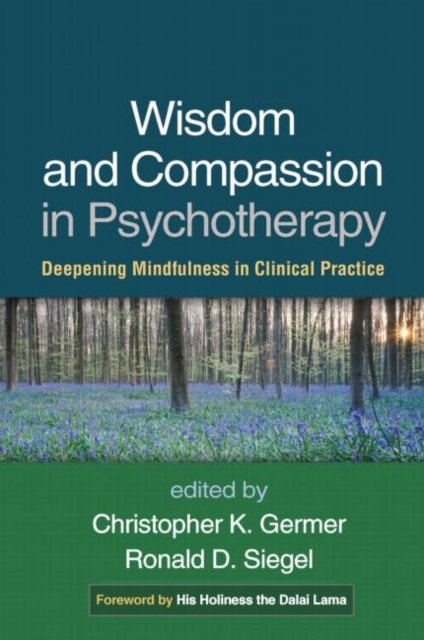 Wisdom and Compassion in Psychotherapy : Deepening Mindfulness in Clinical Practice, Hardback Book