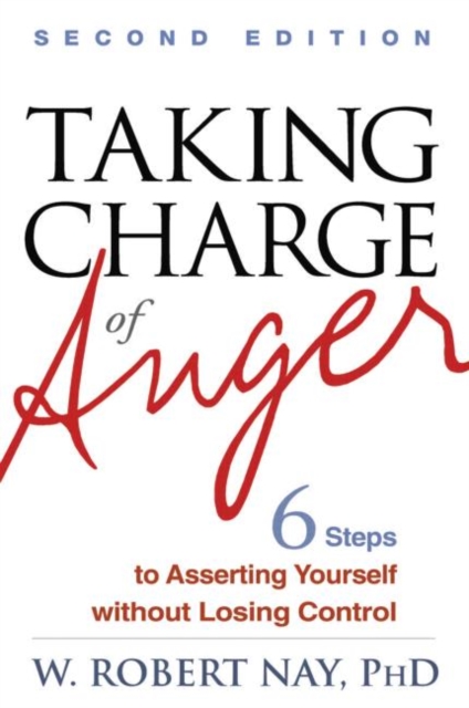 Taking Charge of Anger : Six Steps to Asserting Yourself without Losing Control, Hardback Book