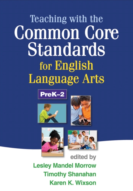 Teaching with the Common Core Standards for English Language Arts, PreK-2, Hardback Book