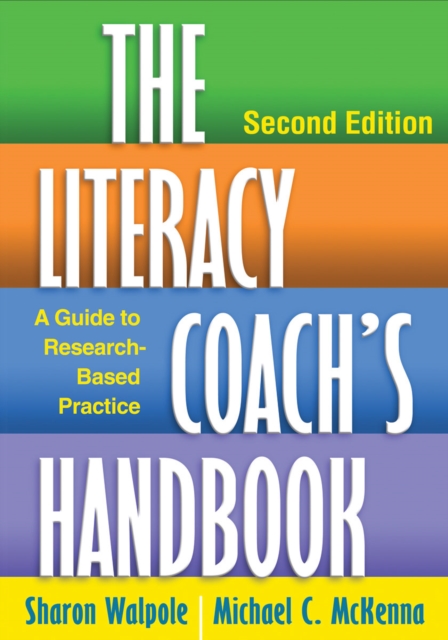 The Literacy Coach's Handbook, Second Edition : A Guide to Research-Based Practice, Hardback Book