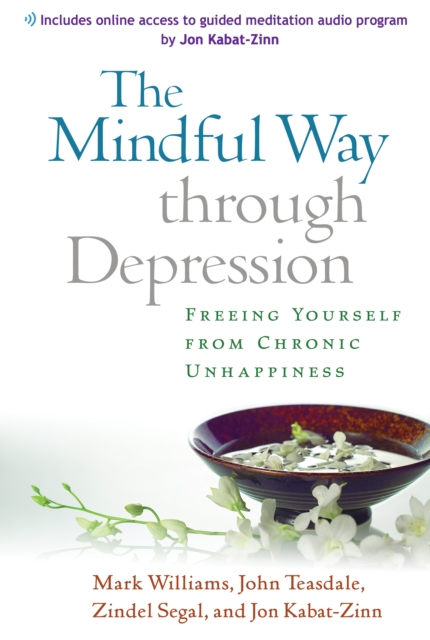 The Mindful Way through Depression : Freeing Yourself from Chronic Unhappiness, EPUB eBook