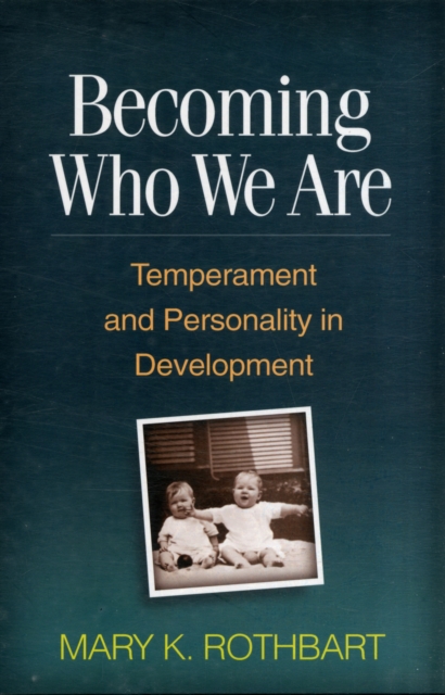 Becoming Who We Are : Temperament and Personality in Development, Paperback / softback Book