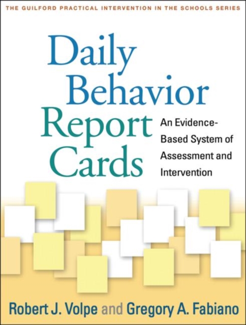 Daily Behavior Report Cards : An Evidence-Based System of Assessment and Intervention, Paperback / softback Book