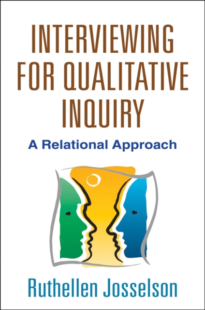 Interviewing for Qualitative Inquiry : A Relational Approach, Hardback Book