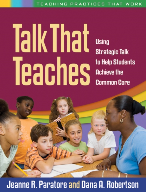 Talk That Teaches : Using Strategic Talk to Help Students Achieve the Common Core, PDF eBook