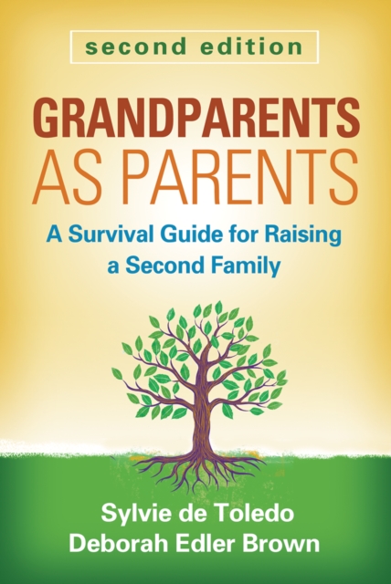 Grandparents as Parents : A Survival Guide for Raising a Second Family, PDF eBook