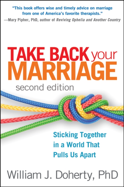Take Back Your Marriage : Sticking Together in a World That Pulls Us Apart, PDF eBook