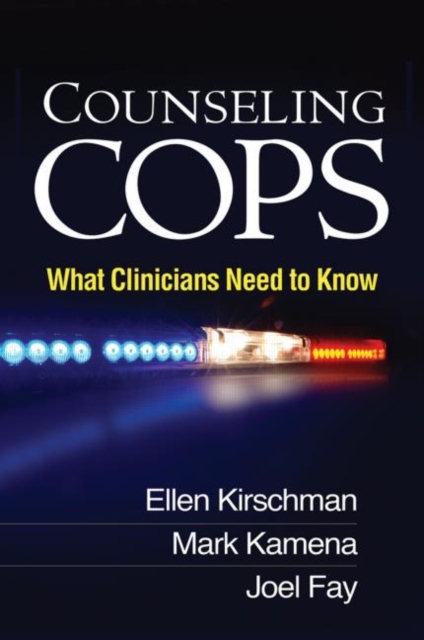 Counseling Cops : What Clinicians Need to Know, Hardback Book