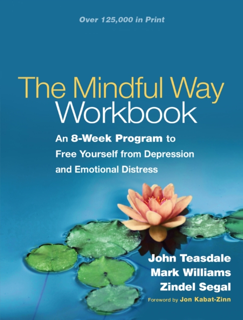 The Mindful Way Workbook : An 8-Week Program to Free Yourself from Depression and Emotional Distress, PDF eBook