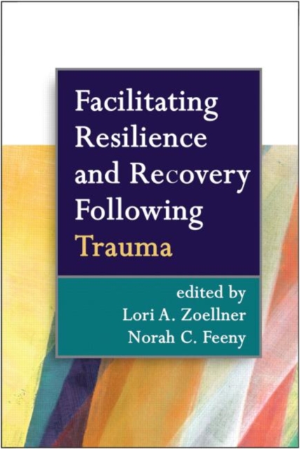 Facilitating Resilience and Recovery Following Trauma, Hardback Book