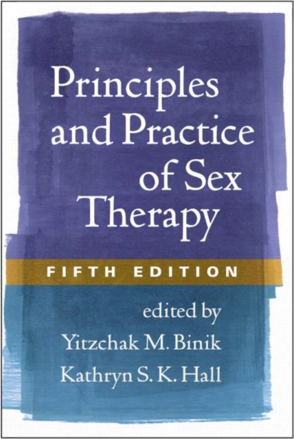 Principles and Practice of Sex Therapy, Sixth Edition, Hardback Book