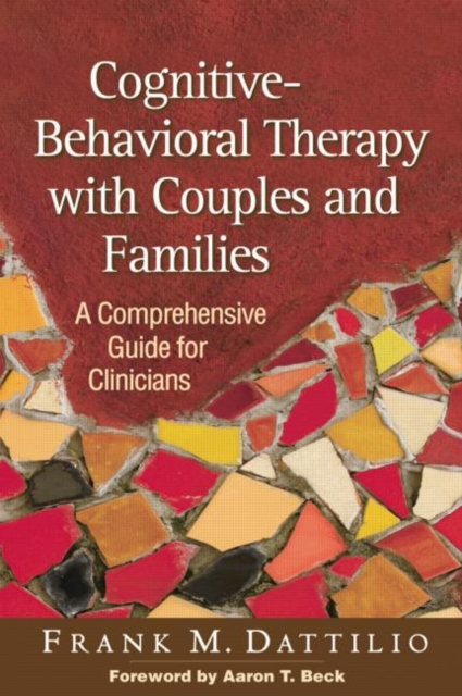 Cognitive-Behavioral Therapy with Couples and Families : A Comprehensive Guide for Clinicians, Paperback / softback Book