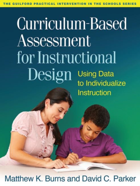 Curriculum-Based Assessment for Instructional Design : Using Data to Individualize Instruction, Paperback / softback Book