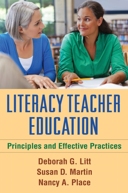 Literacy Teacher Education : Principles and Effective Practices, Hardback Book