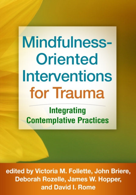 Mindfulness-Oriented Interventions for Trauma : Integrating Contemplative Practices, PDF eBook