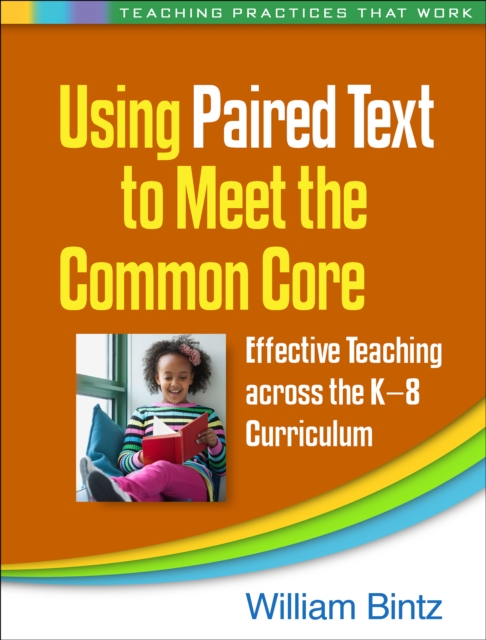 Using Paired Text to Meet the Common Core : Effective Teaching across the K-8 Curriculum, PDF eBook
