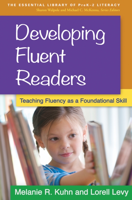 Developing Fluent Readers : Teaching Fluency as a Foundational Skill, PDF eBook
