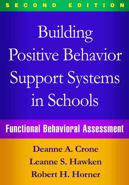 Building Positive Behavior Support Systems in Schools, Second Edition : Functional Behavioral Assessment, PDF eBook